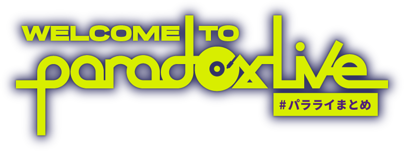 WELCOME TO paradoxlive # Paradox Live Summary